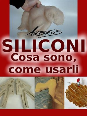 cover image of Siliconi--Cosa sono, come usarli